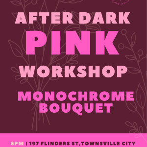 After Dark Pink Monochrome Workshop — 16 Oct