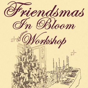 Friendsmas in bloom Christmas floral workshop Townsville
